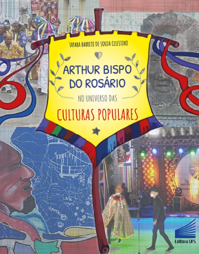 Capa_Arthur Bispo do Rosário no universo das culturas populares