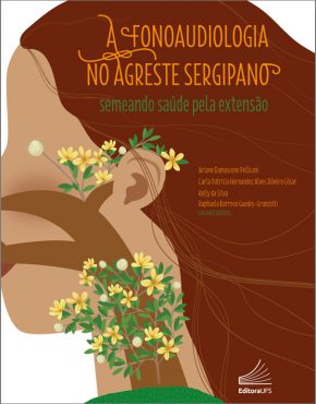 A fonoaudiologia no agreste sergipano_semeando saúde pela extensão_Capa