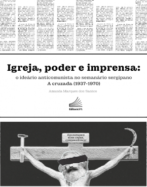 Igreja, poder e imprensa_ o ideário anticomunista no semanário sergipano A Cruzada (1931-1970)_Capa