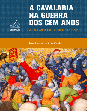 A Cavalaria na Guerra dos Cem Anos_ a Campanha Militar de Crécy (1346)_Capa