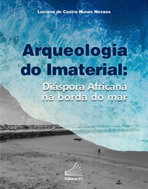 Arqueologia do imaterial_ diáspora africana na borda do mar_Capa