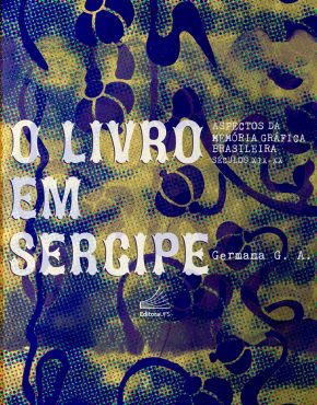 O Livro em Sergipe aspectos da memória gráfica brasileira (séculos XIX-XX)_Capa