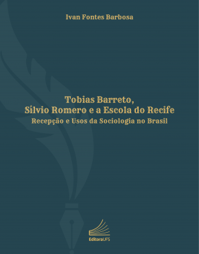 Tobias Barreto, Sílvio Romero e a Escola do Recife_recepção e usos da sociologia no Brasil_Capa