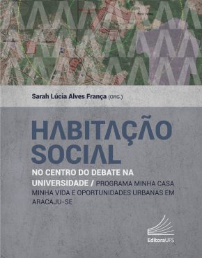 Habitação social no centro do debate na universidade_ Programa Minha Casa, Minha Vida e oportunidades urbanas em Aracaju_Capa