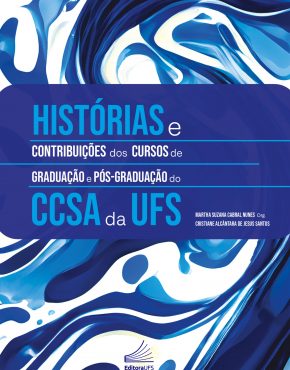 Histórias e Contribuições dos Cursos de Graduação e Pós-Graduação do Centro de Ciências Sociais e Aplicadas da UFS_Capa