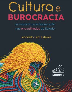 Cultura e burocracia_ os Maracatus de Baque Solto nas encruzilhadas do Estado _capa